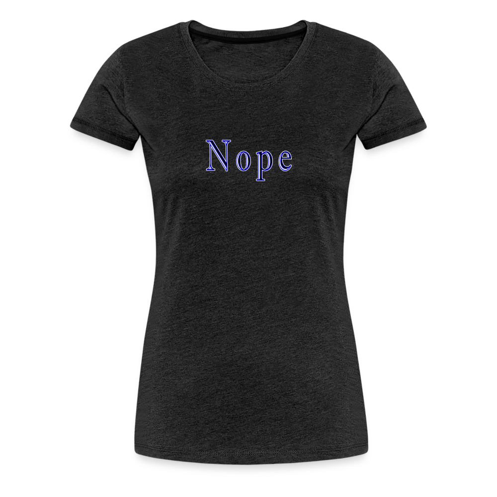 Nope - Women's Classic T-Shirt - charcoal grey