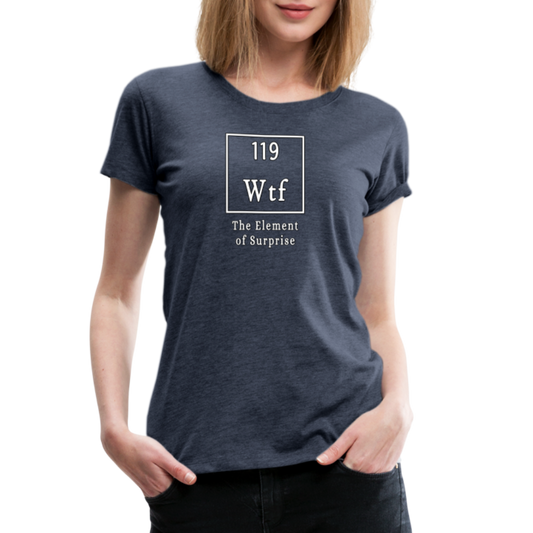 WTF - Women’s T-Shirt - heather blue