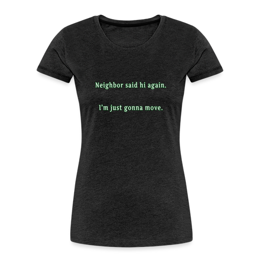 Neighbor - Women’s T-Shirt - Responsibly Sourced - charcoal grey
