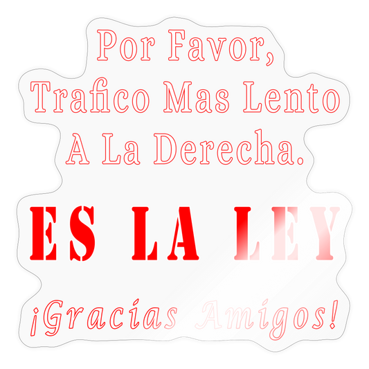 Slower Traffic Keep Right (Spanish) - Sticker - transparent glossy