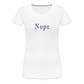 Nope - Women's Classic T-Shirt - white