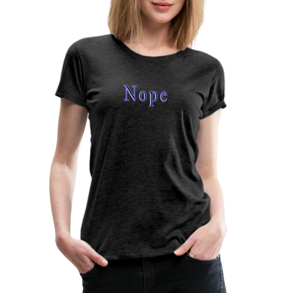 Nope - Women's Classic T-Shirt - charcoal grey