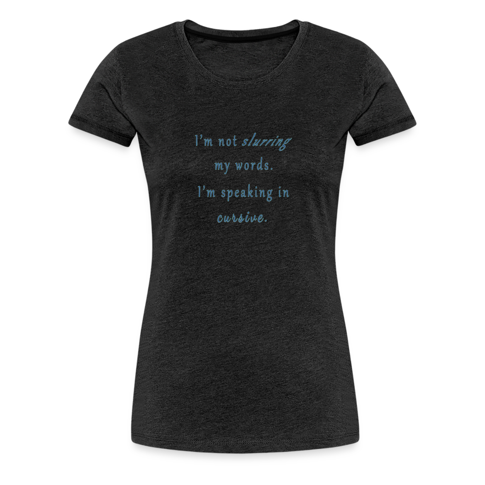 Cursive - Women’s T-Shirt - charcoal grey