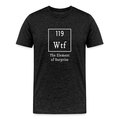 Wtf - Unisex T-Shirt - charcoal grey