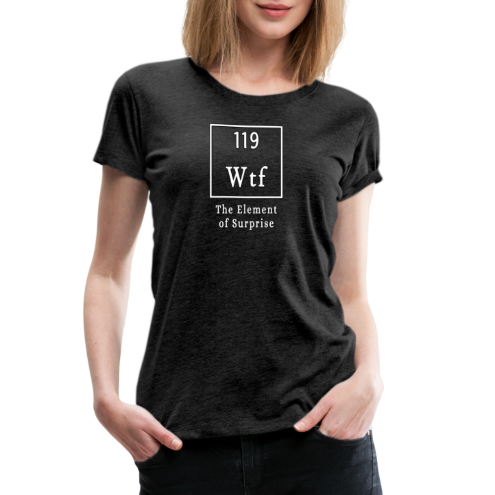 WTF - Women’s T-Shirt - charcoal grey