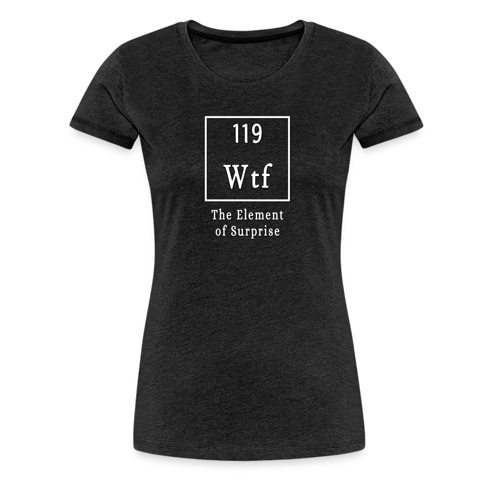 WTF - Women’s T-Shirt - charcoal grey
