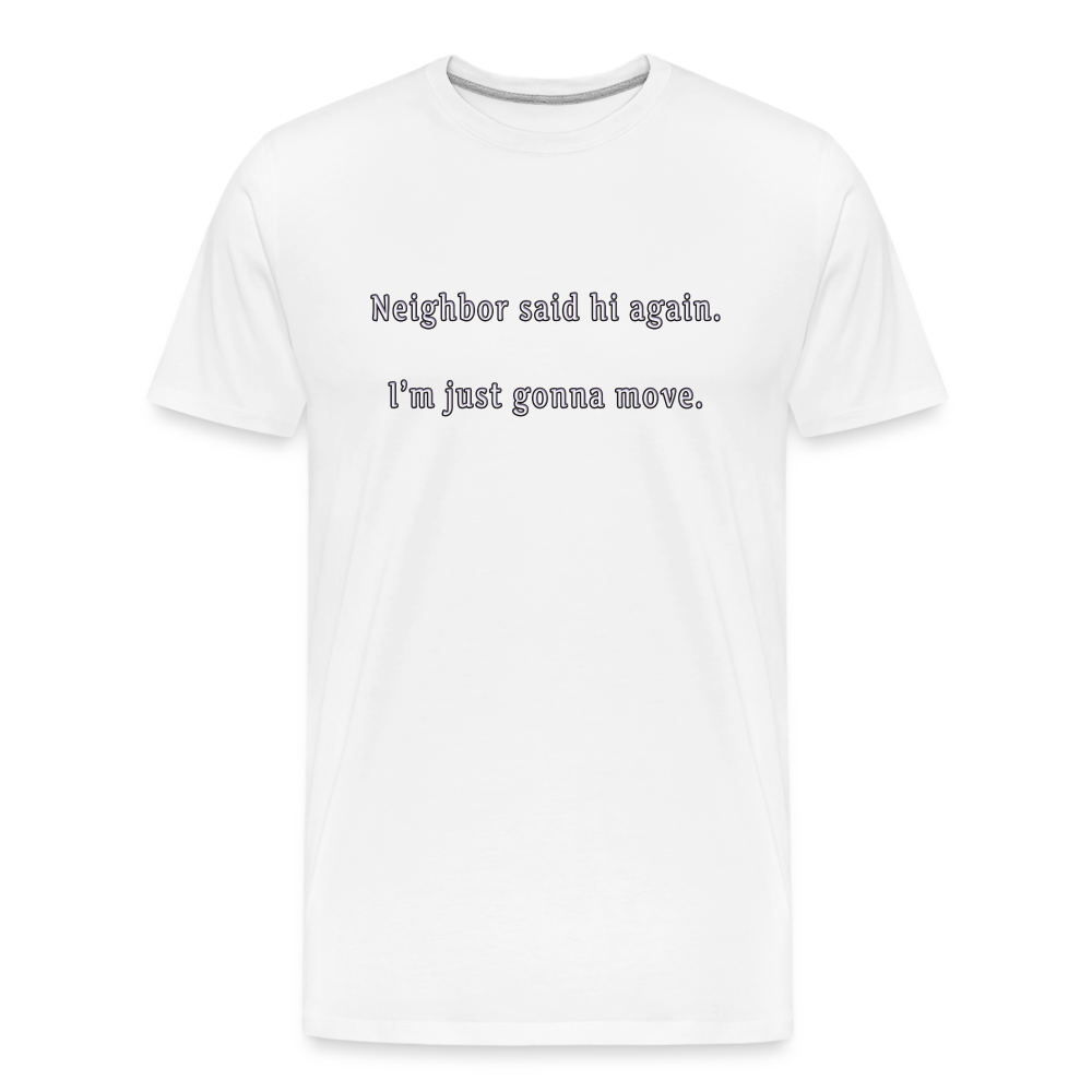 Neighbor - Unisex T-Shirt - Responsibly Sourced - white