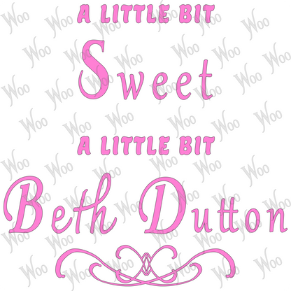 A little bit sweet. A little bit Beth Dutton.