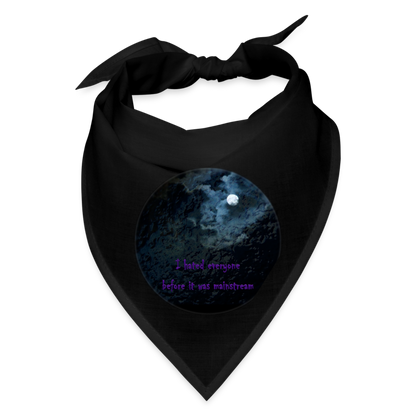 Mainstream - Bandana - Black - "I hated everyone before it was mainstream" on a circular background of a cloud-covered moon with a liquid overlay.