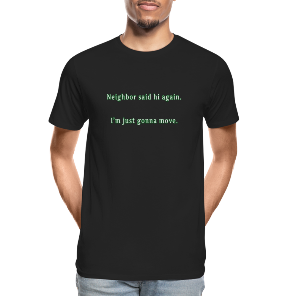 Neighbor - Unisex T-Shirt - Responsibly Sourced - black