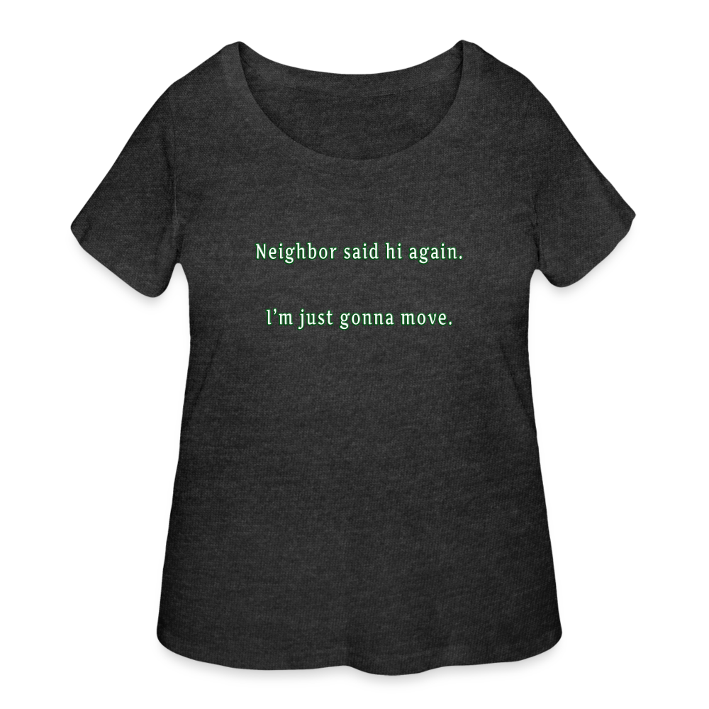 Neighbor - Women’s Curvy T-Shirt - deep heather