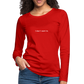 "I don't want to." -  Women's Long Sleeve T-Shirt - red with white letters