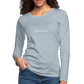 "I don't want to." -  Women's Long Sleeve T-Shirt - heather ice blue