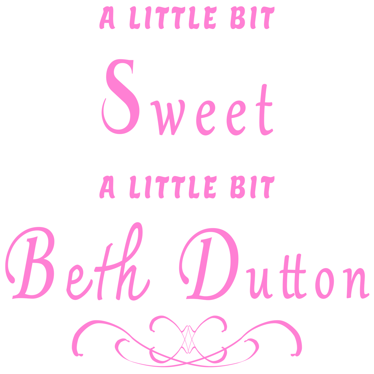 A little bit sweet. A little bit Beth Dutton.
